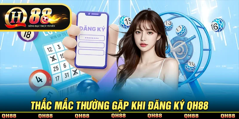 Đăng Ký QH88 - Chi Tiết Thao Tác Tạo Tài Khoản Siêu Dễ Dàng