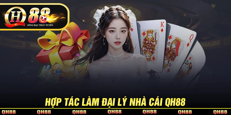 Đại Lý QH88 - Thưởng Thu Nhập Siêu Hấp Dẫn Mỗi Tháng 60%