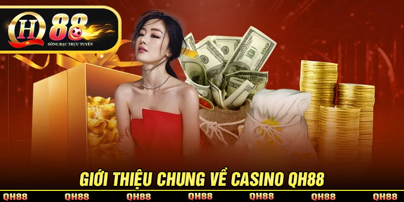 Casino QH88 - Sòng Bài Trực Tuyến Đẳng Cấp Hàng Đầu Châu Á