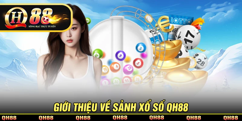 Xổ Số QH88 - Sân Chơi Lô Đề Trực Tuyến Xanh Chín, Uy Tín