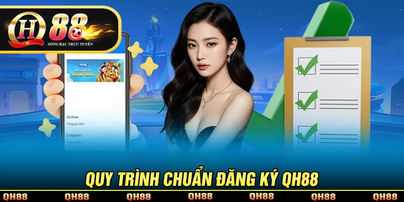 Đăng Ký QH88 - Chi Tiết Thao Tác Tạo Tài Khoản Siêu Dễ Dàng