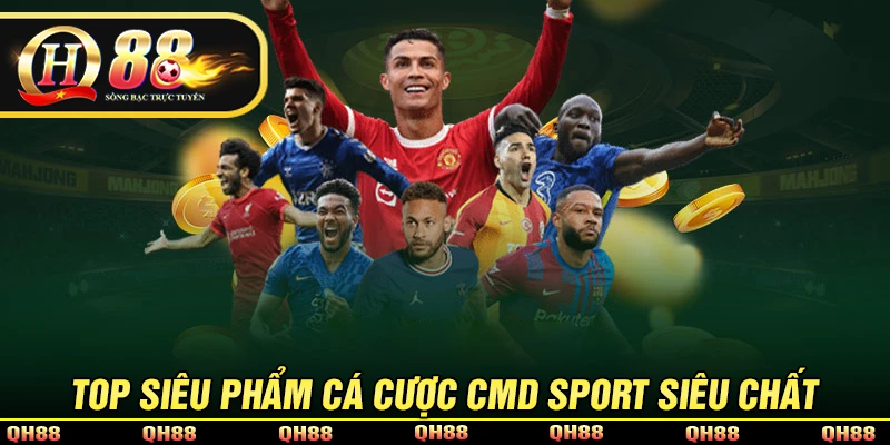 CMD Sport - Sảnh Cược Thể Thao Đỉnh Cao Nhất Năm 2026