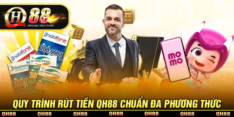 Rút Tiền QH88 - Quy Trình Rút Vốn Về Tài Khoản Trong 2 Phút
