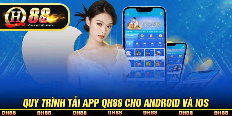 Tải App QH88 - Cài Đặt Ứng Dụng QH88 Đỉnh Cao, Dễ Dàng
