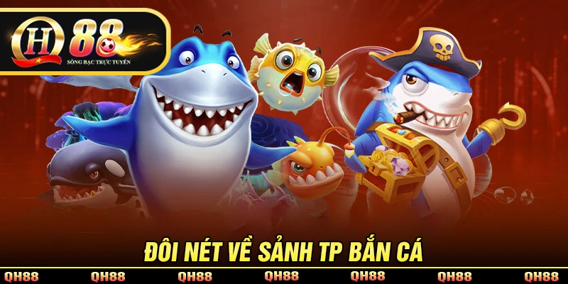 TP Bắn Cá - Đỉnh Cao Game Đổi Thưởng 